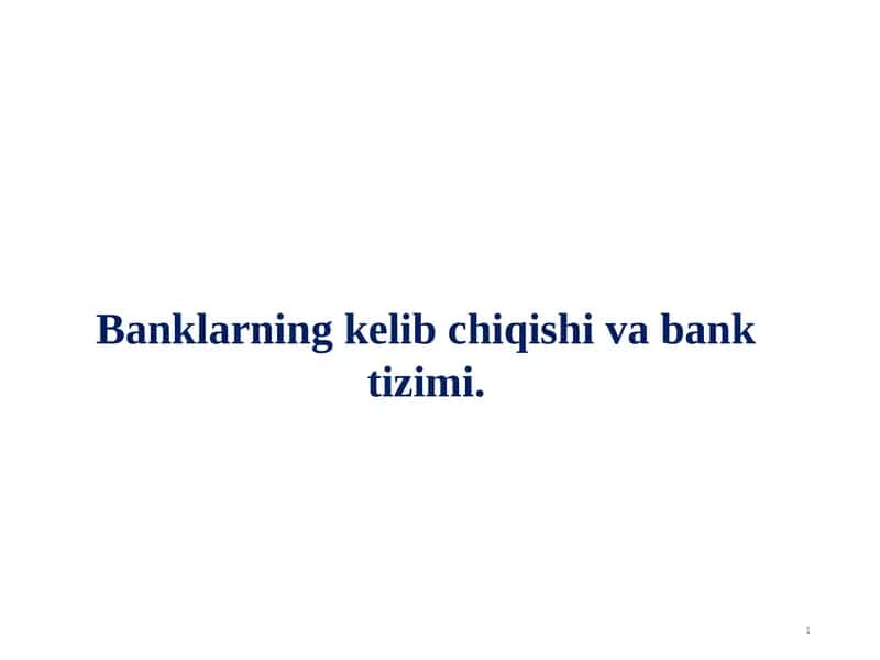Banklarning kelib chiqishi va bank tizimi. 1