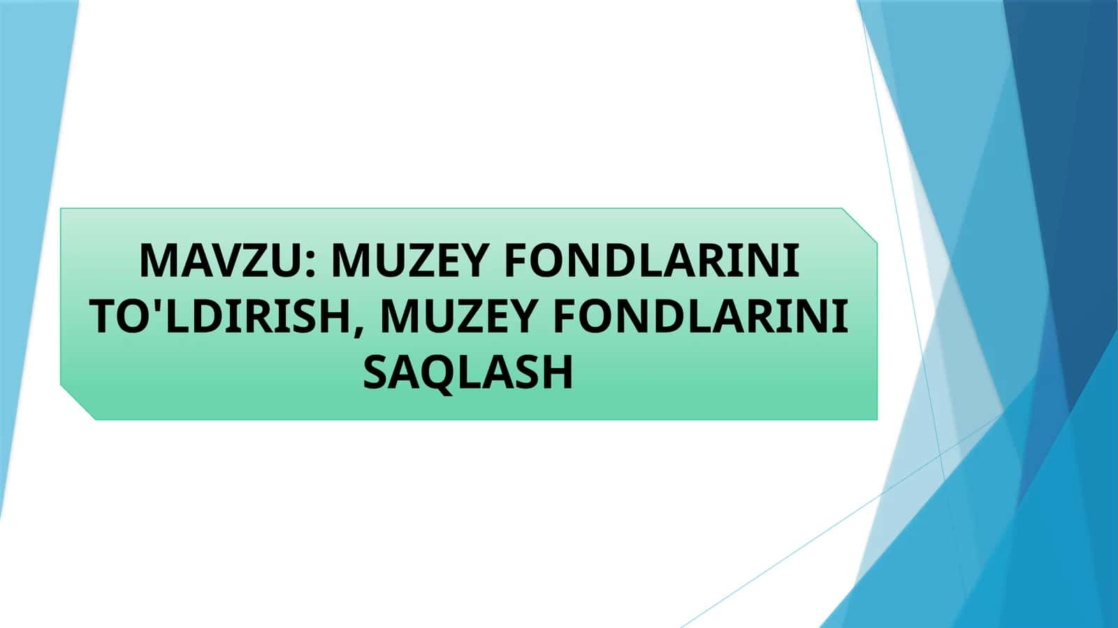 MUZEY FONDLARINI TO'LDIRISH, MUZEY FONDLARINI SAQLASH 1