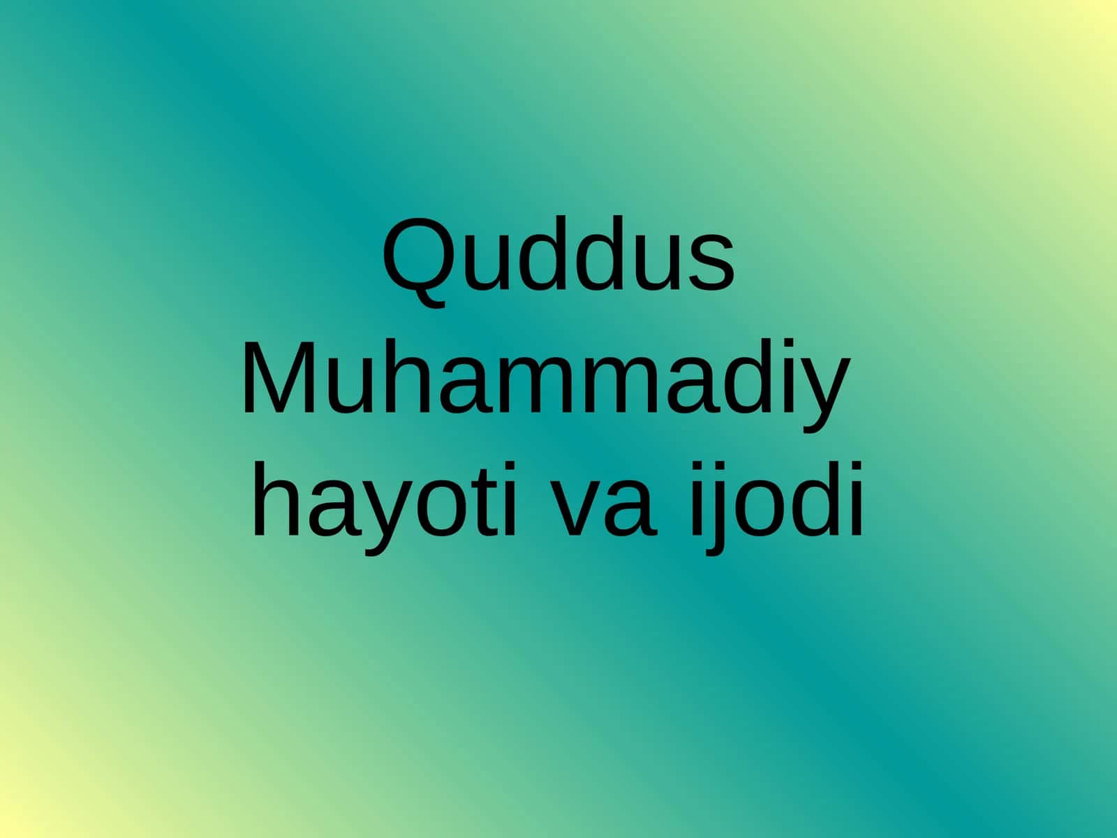 Quddus Muhammadiy hayotiva ijodi 1