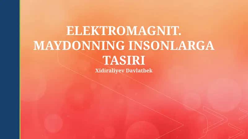 ELEKTROMAGNIT. MAYDONNING INSONLARGA TASIRI 1