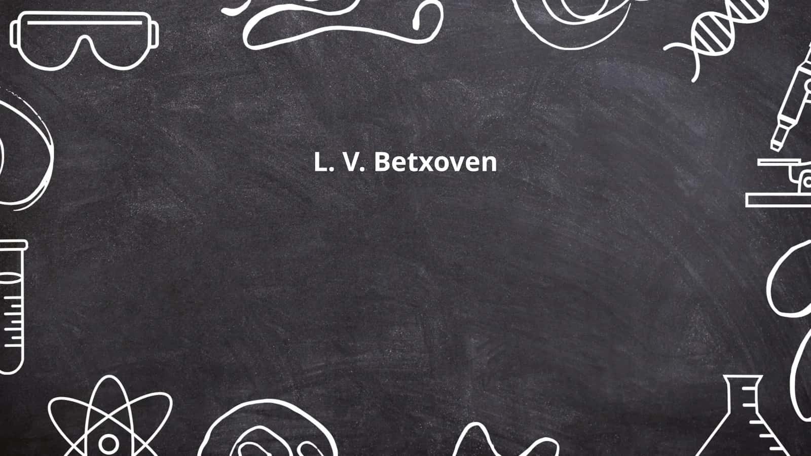 L. V. Betxovenning hayoti 1