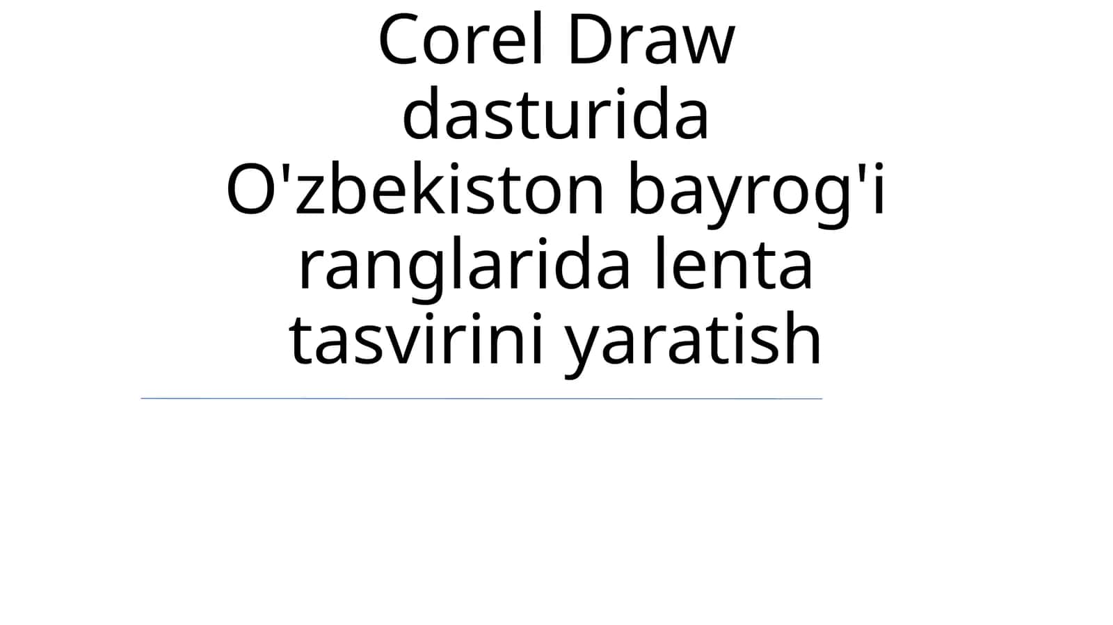 Corel Draw dasturida O'zbekiston bayrog'i ranglarida lenta tasvirini yaratish 1