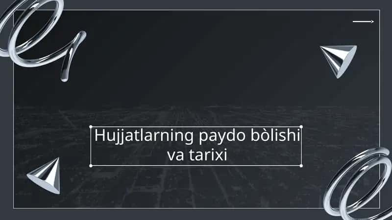 Hujjatlarning paydo bòlishi va tarixi 1
