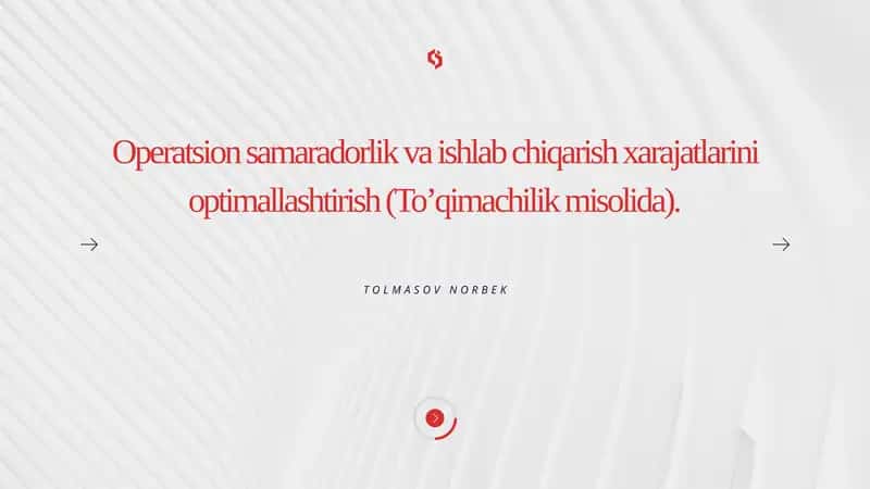 Operatsion samaradorlik va ishlab chiqarish xarajatlarini optimallashtirish 1