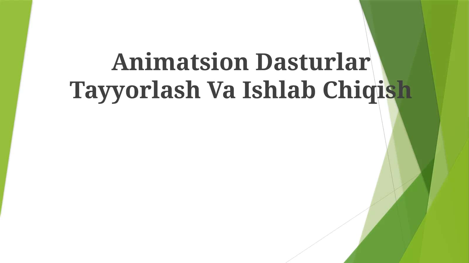Animatsion Dasturlar Tayyorlash va Ishlab Chiqish 1