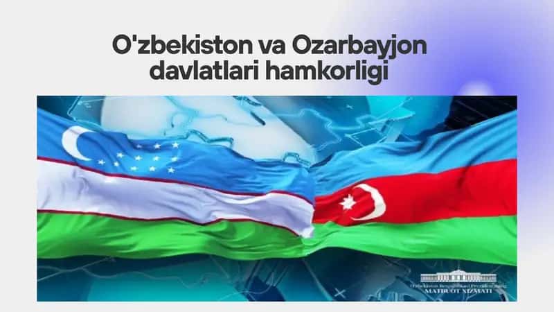 O'zbekiston va Ozarbayjon davlatlari hamkorligi 1