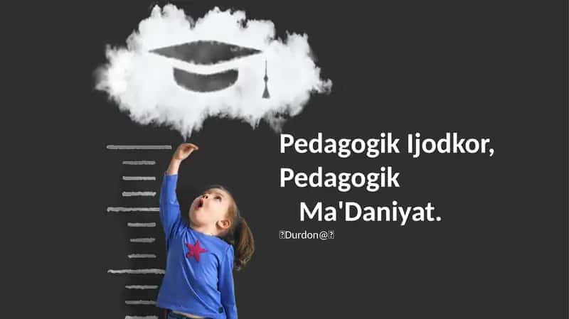 Pedagogik Ijodkor, Pedagogik Ma'Daniyat 1