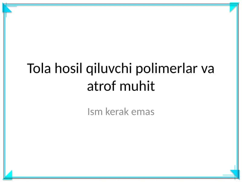 Tola hosil qiluvchi polimerlar va atrof muhit 1