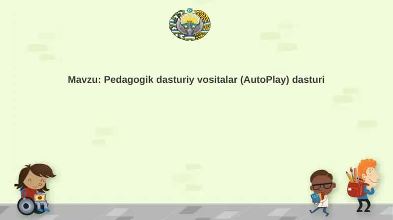 Pedagogik dasturiy vositalar (autoplay) dasturi 1