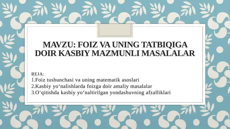 Foiz va uning tatbiqiga doir kasbiy mazmunli masalalar 1