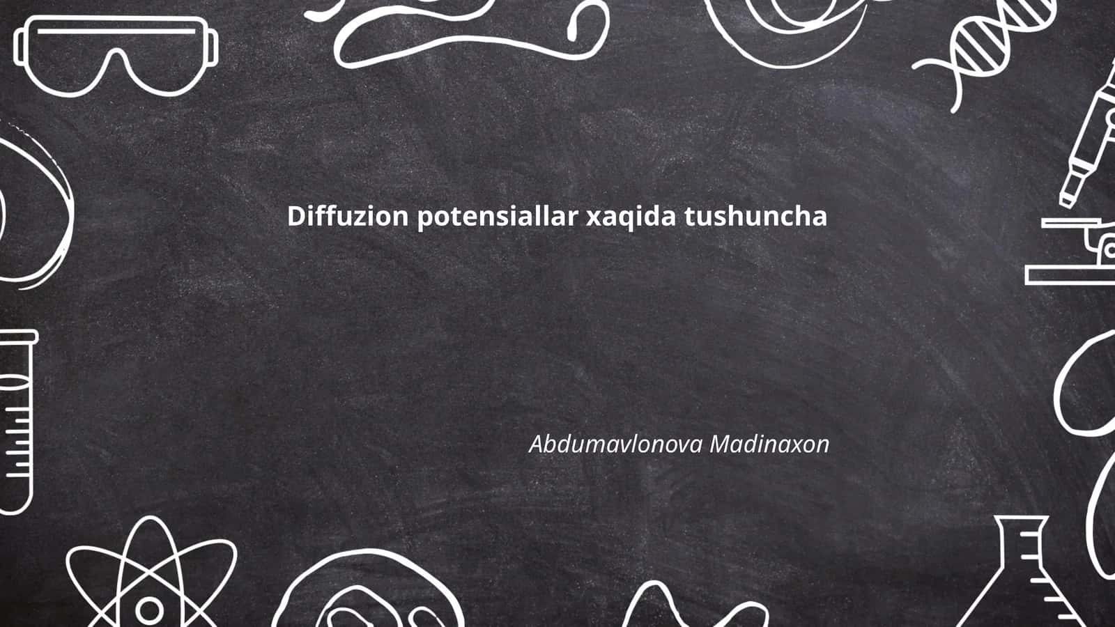 Diffuzion potensiallar xaqida tushuncha 1