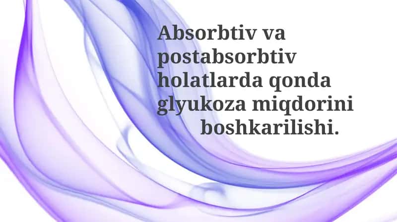 Absorbtiv va Postabsorbtiv Holatlarda Qon Glyukoza Darajasining O'zgarishi 1