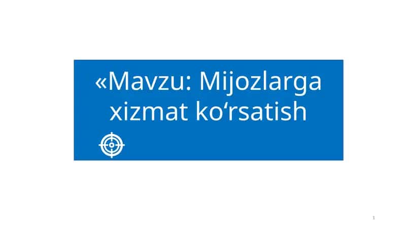 Mijozlarga xizmat ko‘rsatish 1