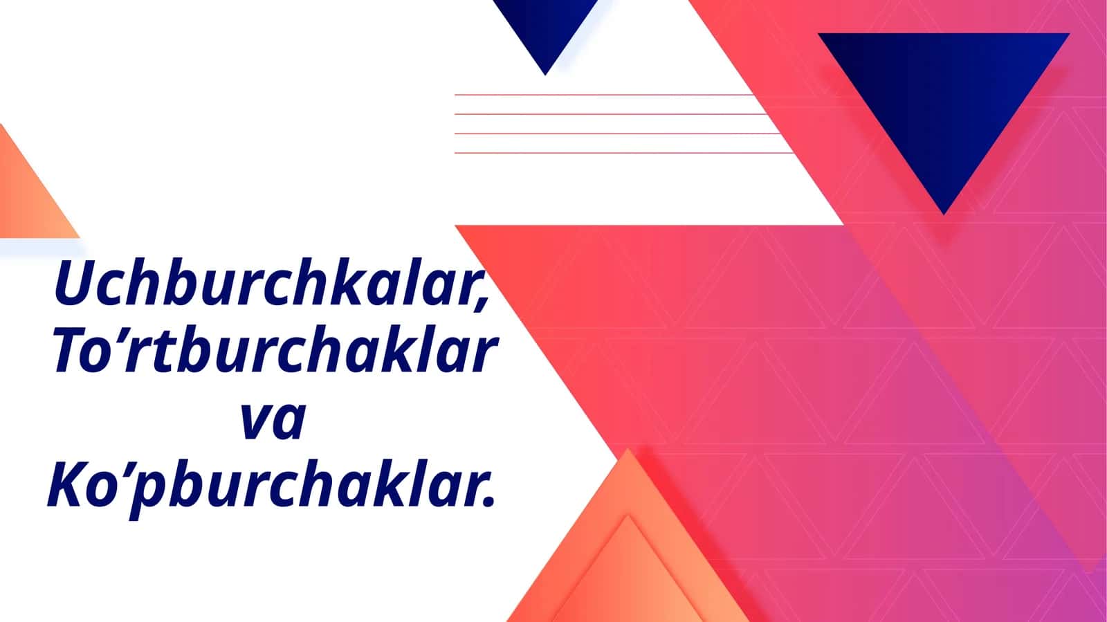 Uchburchkalar, To’rtburchaklar va Ko’pburchaklar 1