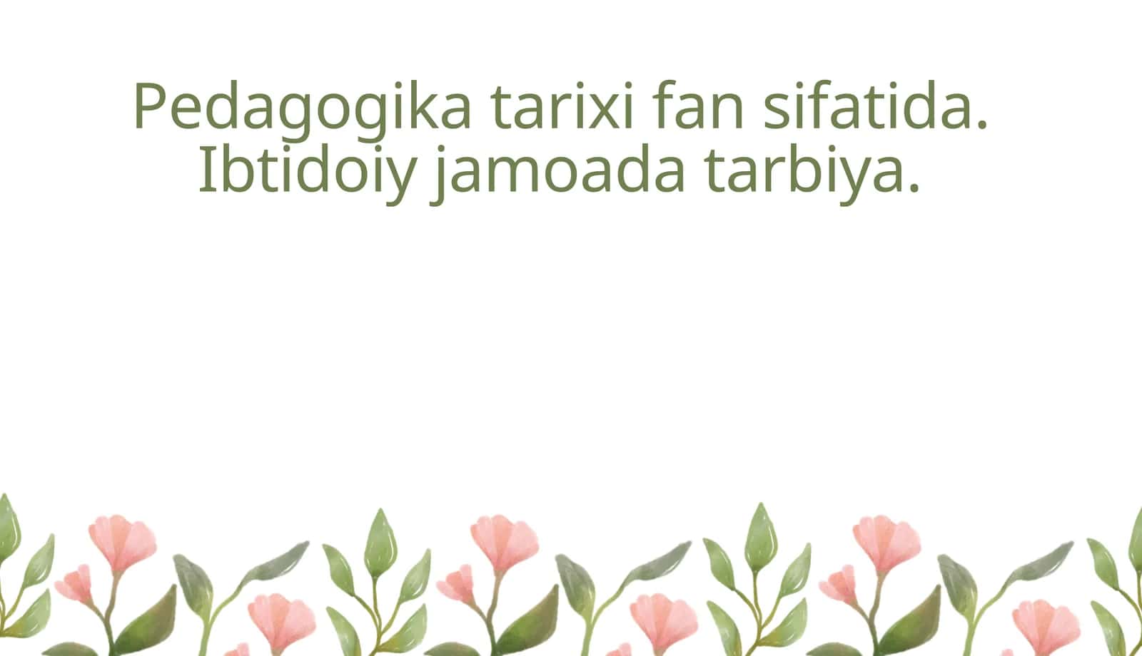Pedagogika tarixi fan sifatida. Ibtidoiy jamoada tarbiya. 1