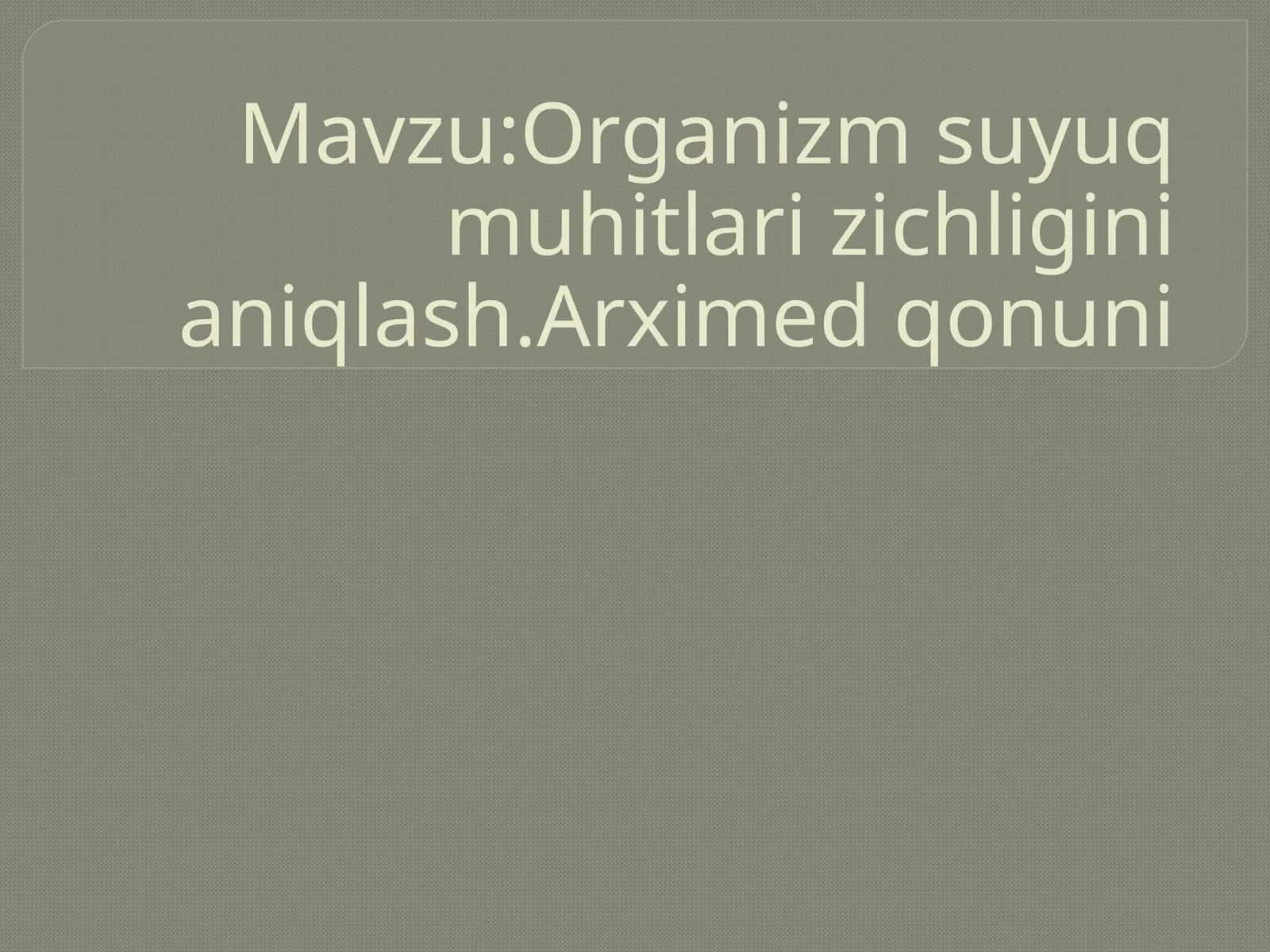Organizm suyuq muhitlar zichligini aniqlash 1
