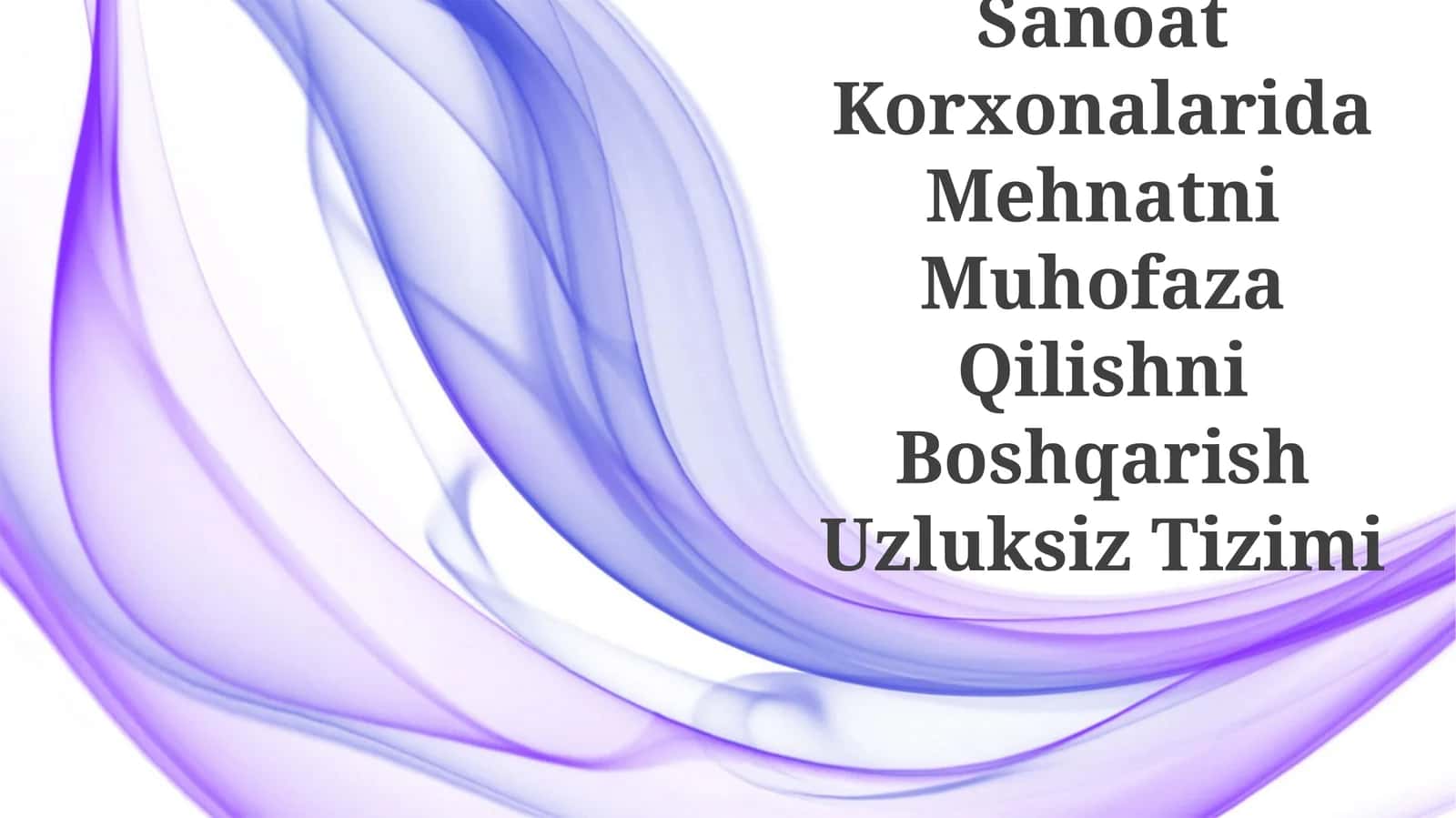 Sanoat Korxonalarida Mehnatni Muhofaza Qilishni Boshqarish Uzluksiz Tizimi 1