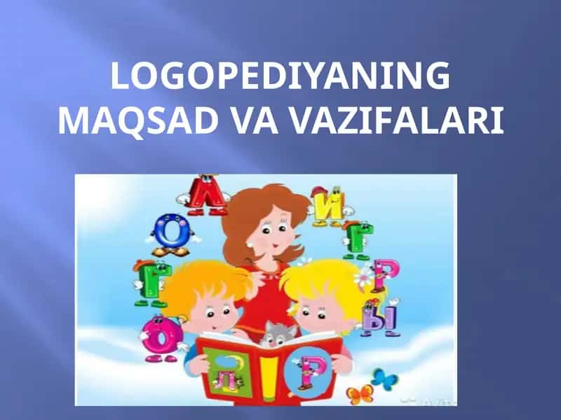 Logopediyaning maqsad va vazifalari 1