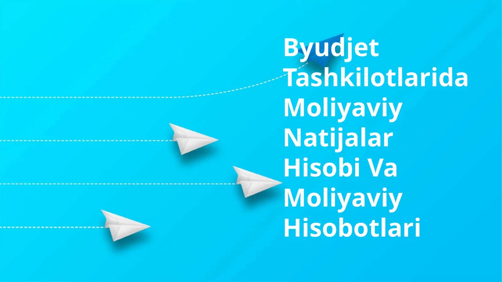 Byudjet Tashkilotlarida Moliyaviy Natijalar Hisobi Va Moliyaviy Hisobotlari 1