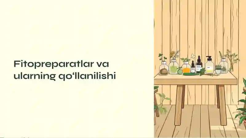 Fitopreparatlar va ularning qo'llanilishi