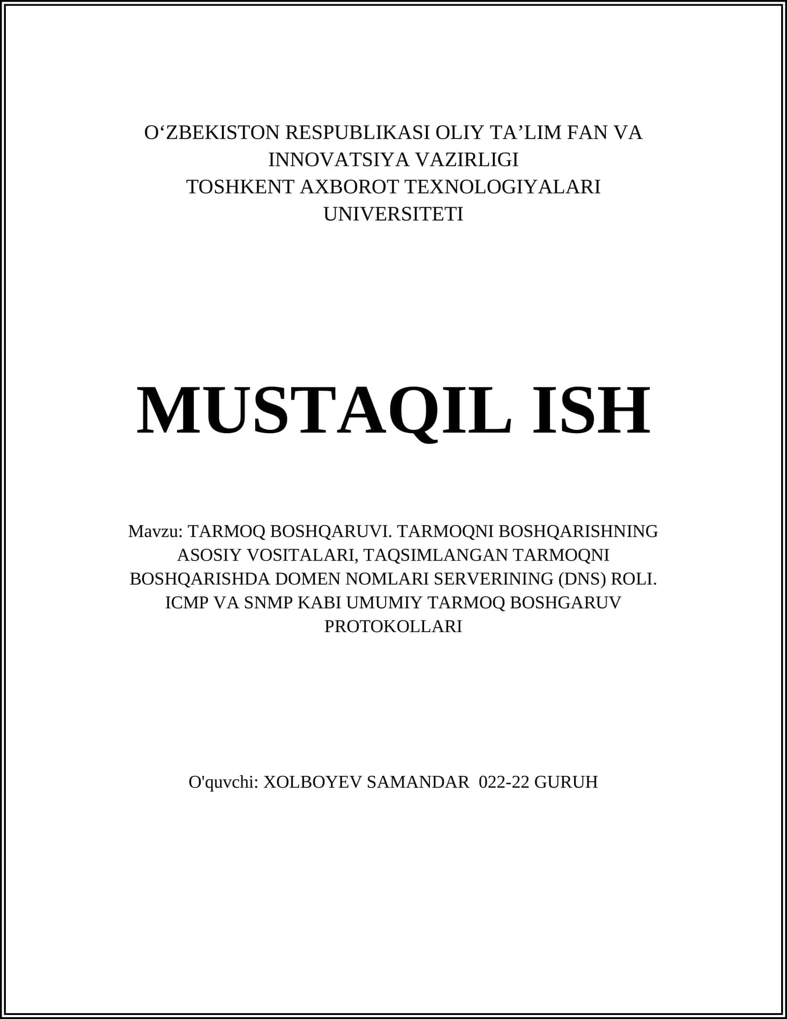 TARMOQ BOSHQARUVI. TARMOQNI BOSHQARISHNING ASOSIY VOSITALARI, TAQSIMLANGAN TARMOQNI BOSHQARISHDA DOMEN NOMLARI SERVERINING (DNS) ROLI. ICMP VA SNMP KABI UMUMIY TARMOQ BOSHGARUV PROTOKOLLARI 1