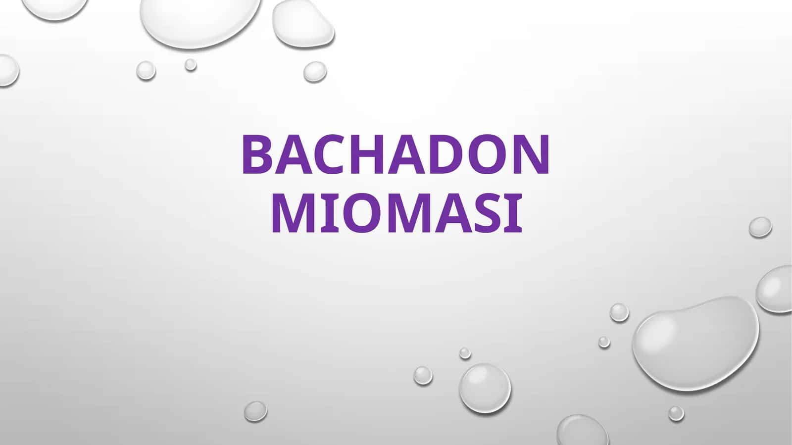 Bachadon miomasi 1
