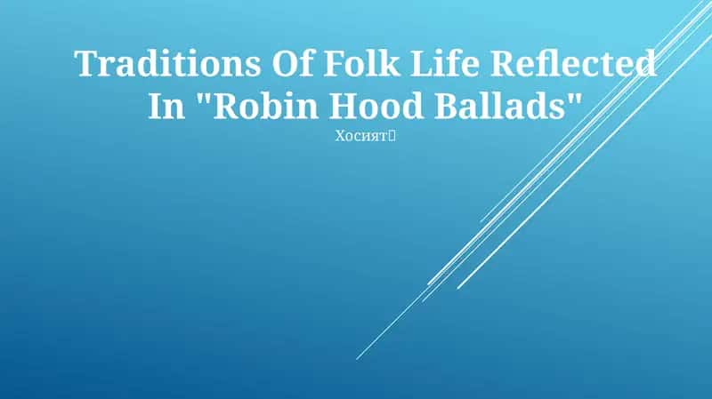 Traditions Of Folk Life Reflected In "Robin Hood Ballads" 1