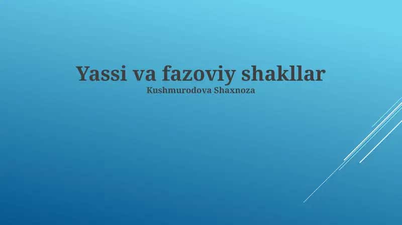 Yasini va fazoviy shakllar 1