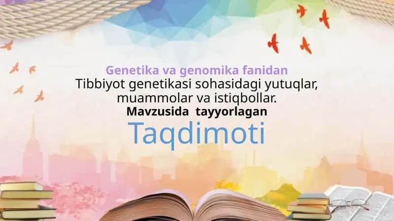 Tibbiyot genetikasi sohasidagi yutuqlar, muammolar va istiqbollar. 1