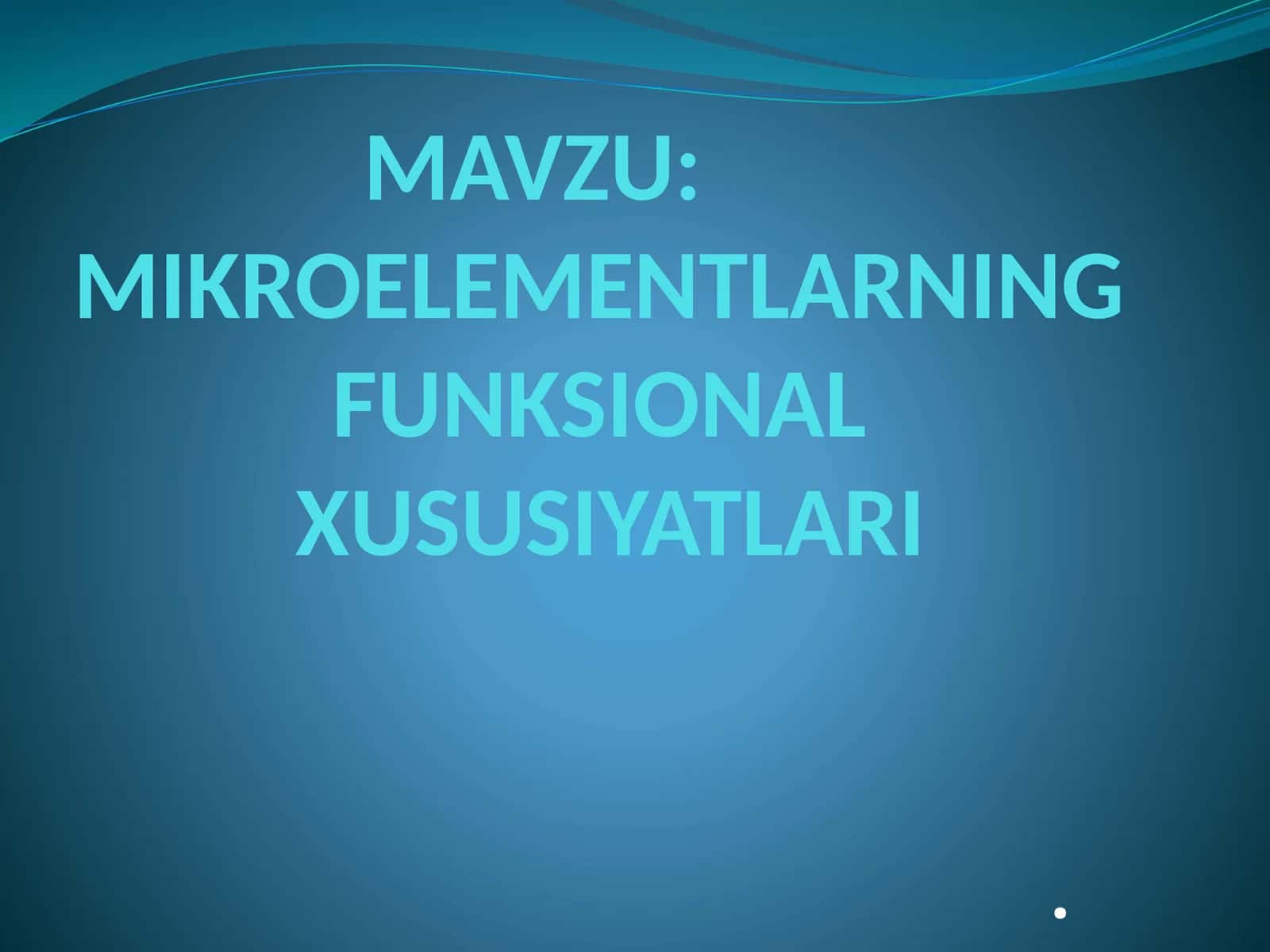 MIKROELEMENTLARNING FUNKSIONAL XUSUSIYATLARI 1