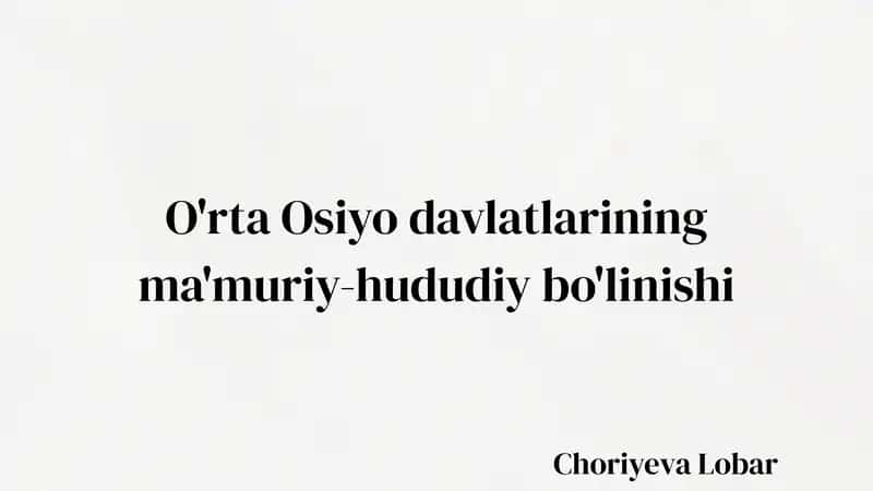 O'rta Osiyo davlatlarining ma'muriy-hududiy bo'linishi 1
