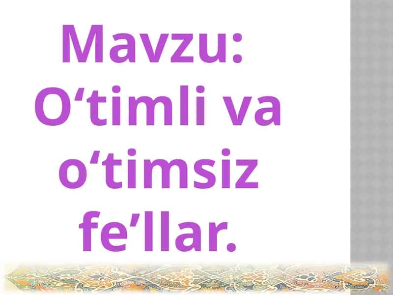 O‘timli va o‘timsiz fe'llar 1