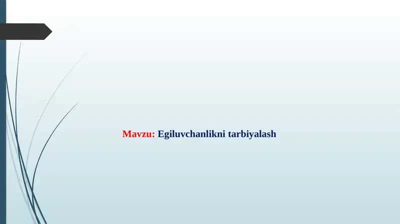 Egiluvchanlikni tarbiyalash 1