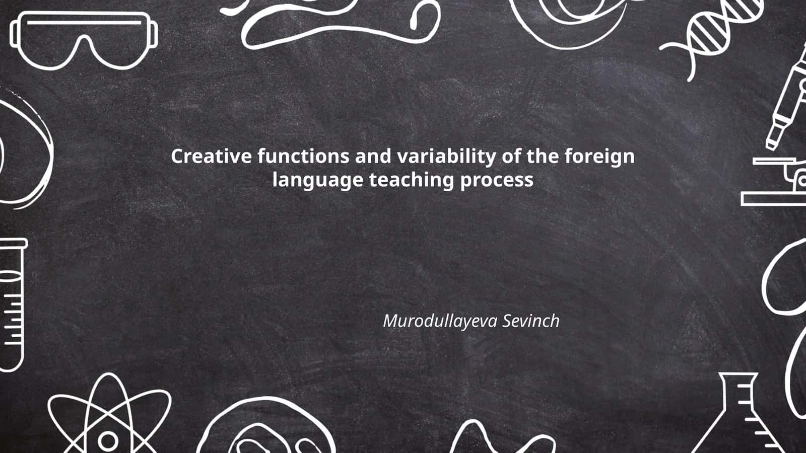 Creative functions and variability of the foreign language teaching process 1