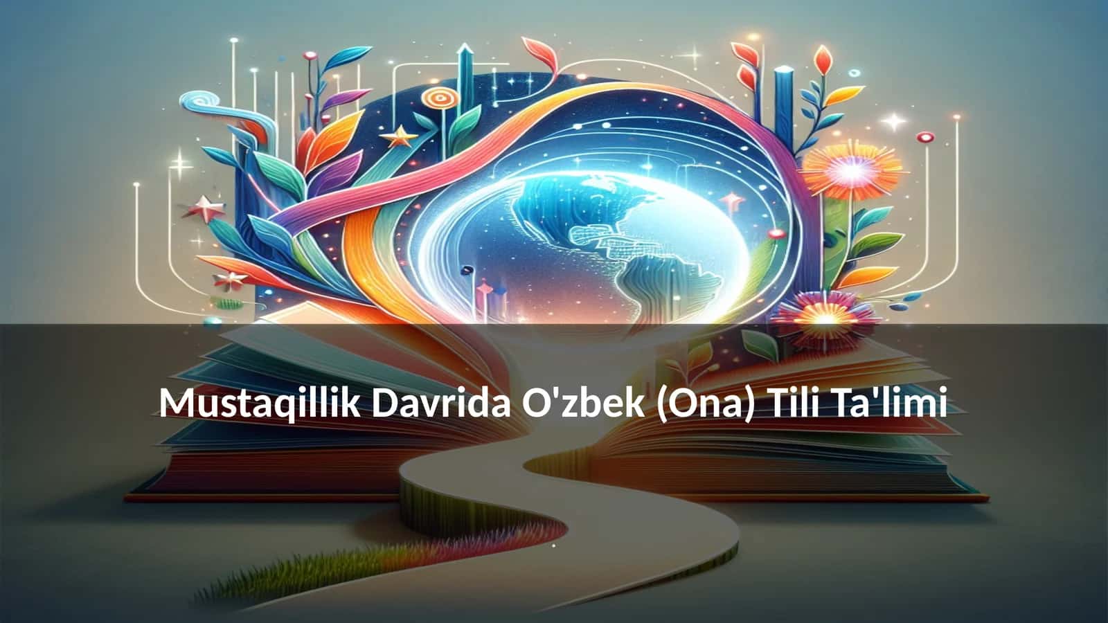 Mustaqillik Davrida O'zbek (Ona) Tili Ta'limi 1