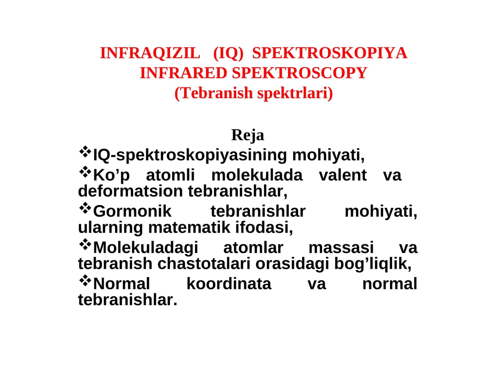INFRAQIZIL (IQ) SPEKTROSKOPIYAINFRARED SPEKTROSCOPY(Tebranish spektrlari) 1