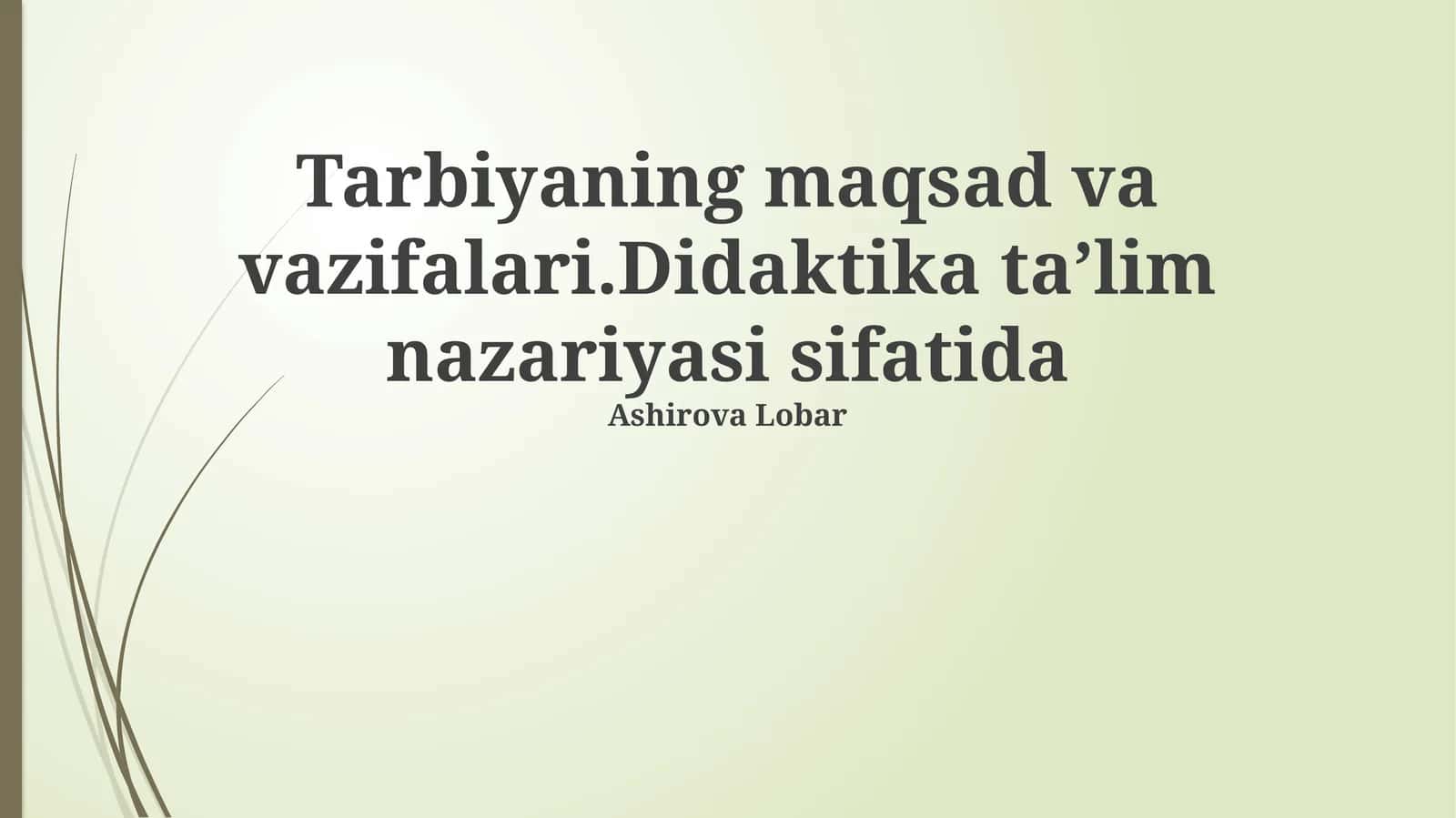Tarbiyaning maqsad va vazifalari 1
