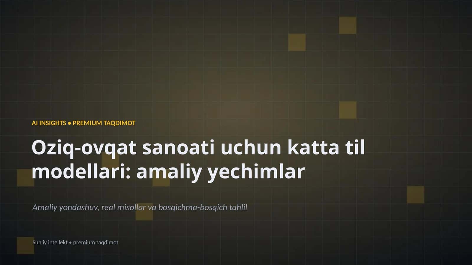 Oziq-ovqat sanoati uchun katta til modellari: amaliy yechimlar 1