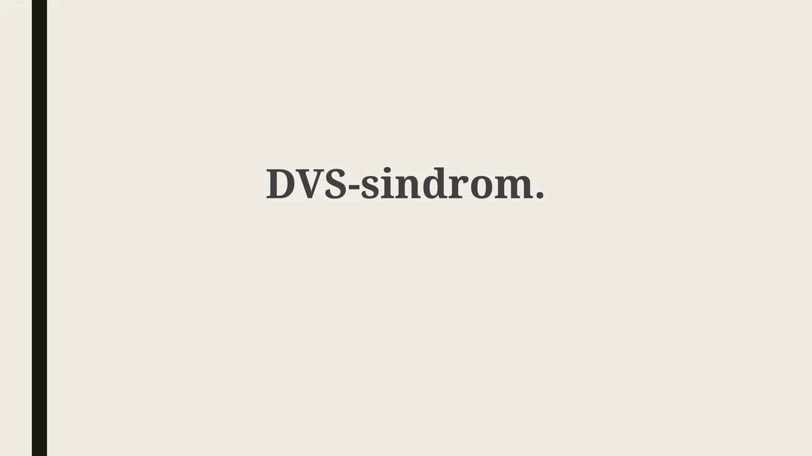DVS-sindrom 1