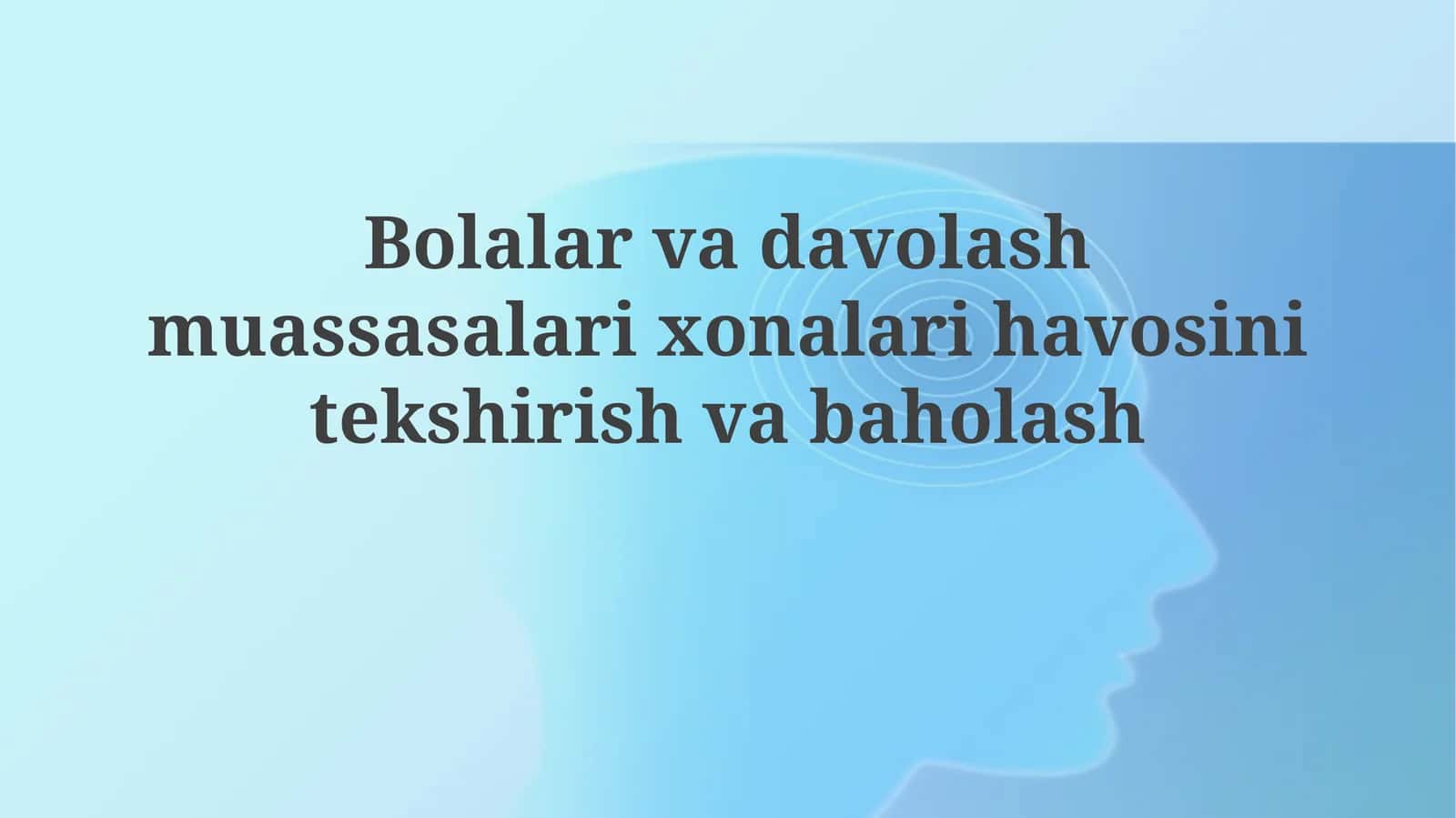 Bolalar va davolash muassasalaridagi xonalarda havoni tekshirish va baholash 1