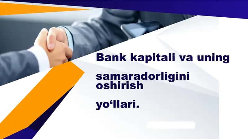 Bank kapitali va uning   samaradorligini oshirish   yo‘llari. 1