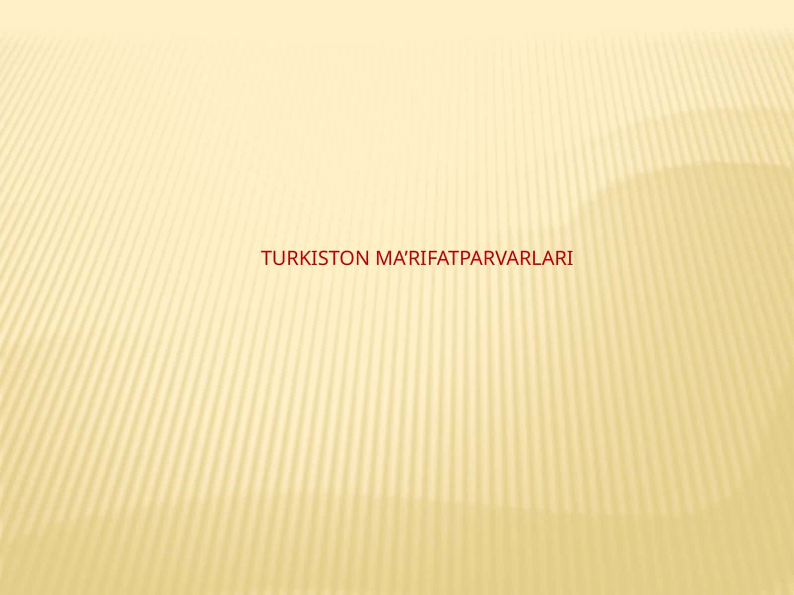 TURKISTON MA’RIFATPARVARLARI 1