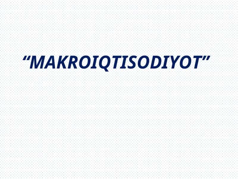MAKROIQTISODIYOT 1