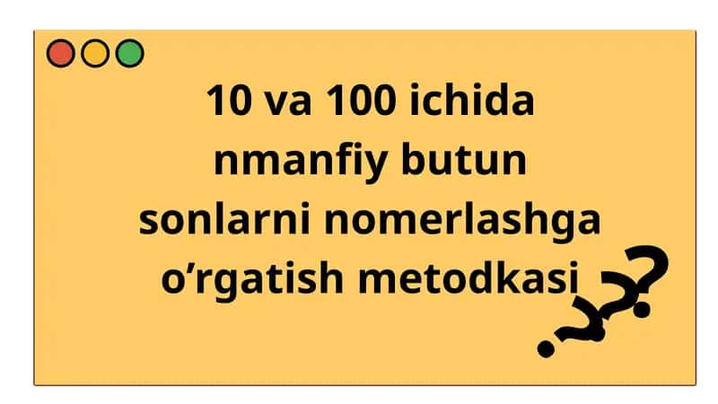 10ichida va 100 ichida nomerlashga o'rgatish metodikasini 1