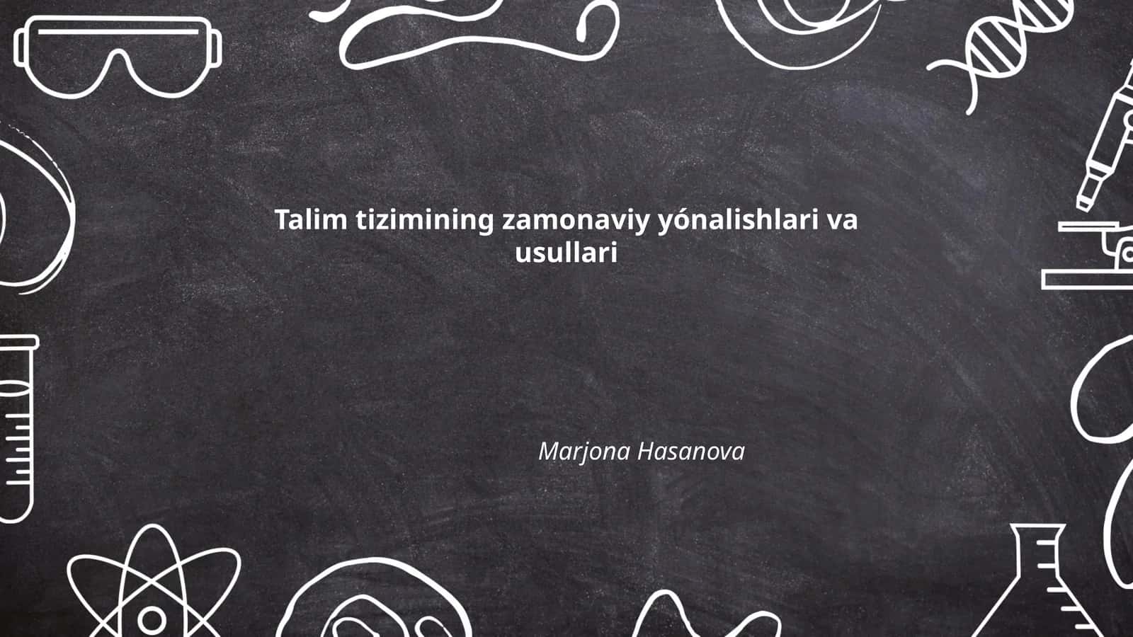 Talim tizimining zamonaviy yónalishlari va usullari 1