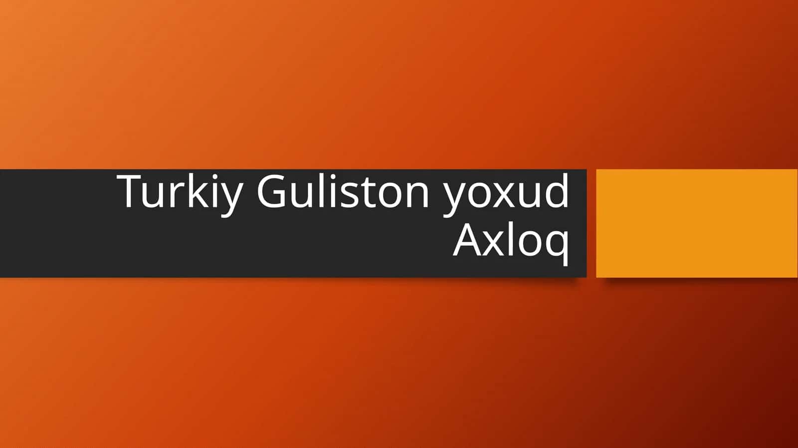 Turkiy Guliston yoxud Axloq 1
