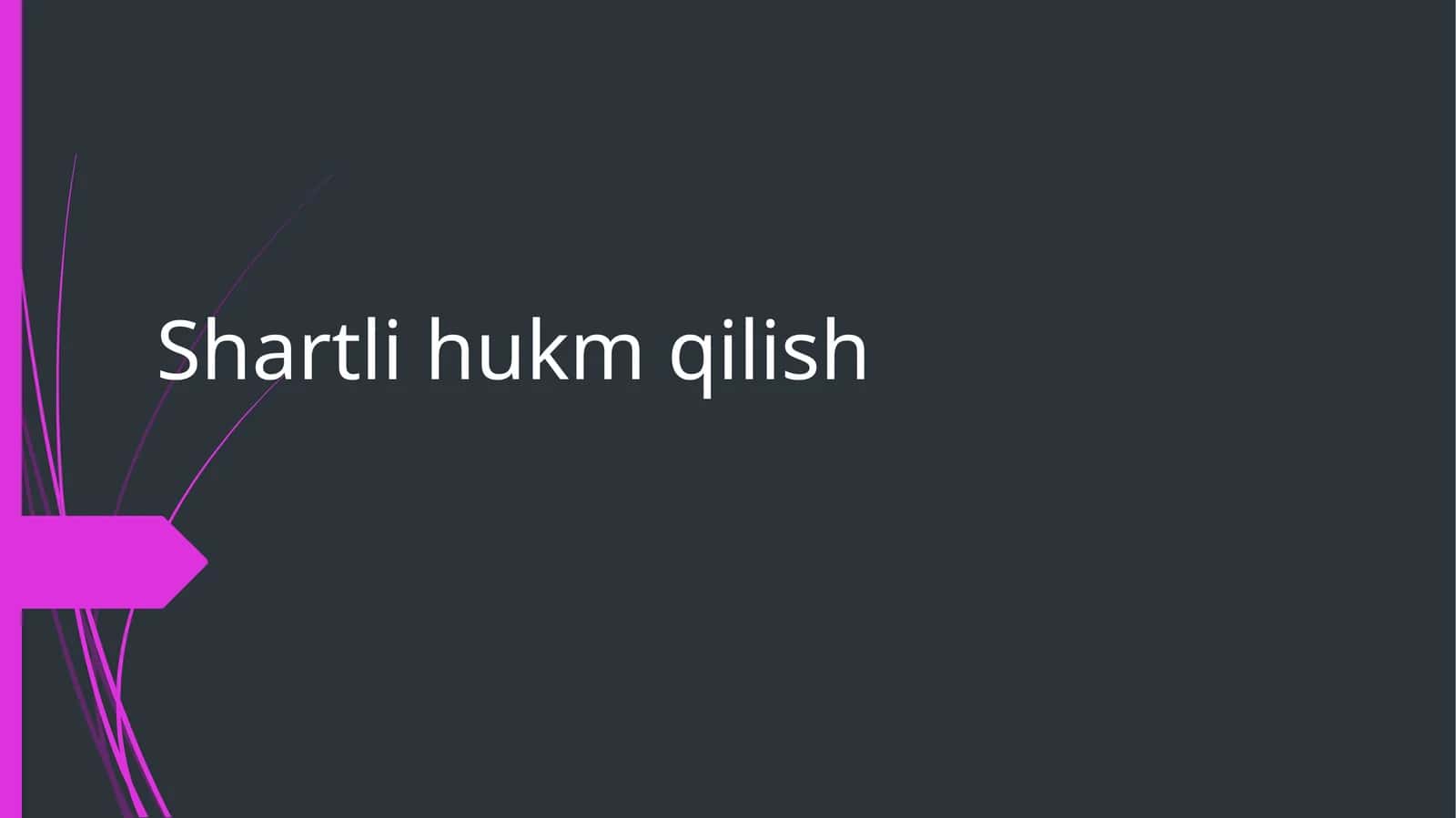 Shartli hukm qilish 1