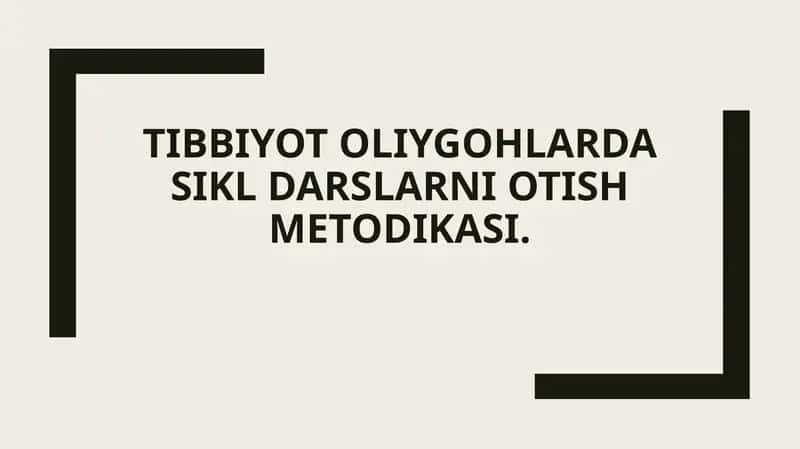 Tibbiyot oliygohlarda sikl darslarni otish metodikasi. 1