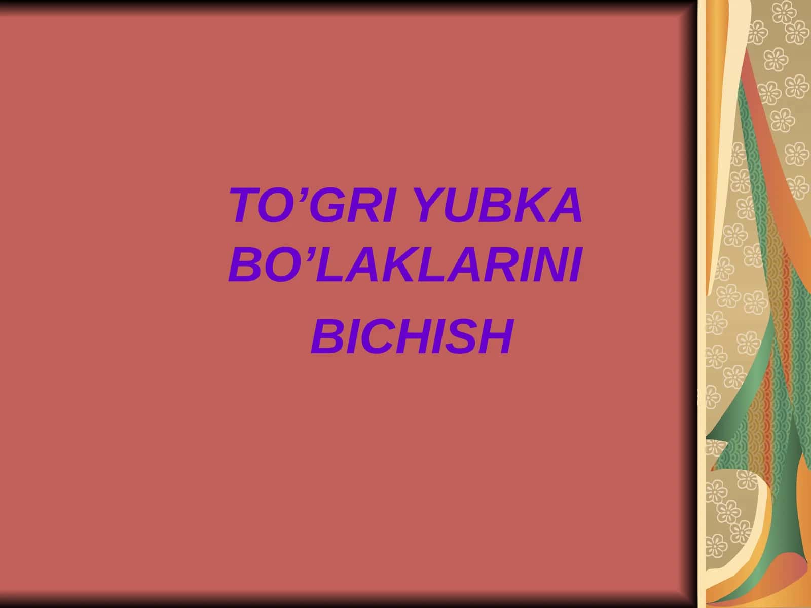 TO’GRI YUBKA BO’LAKLARINI BICHISH 1
