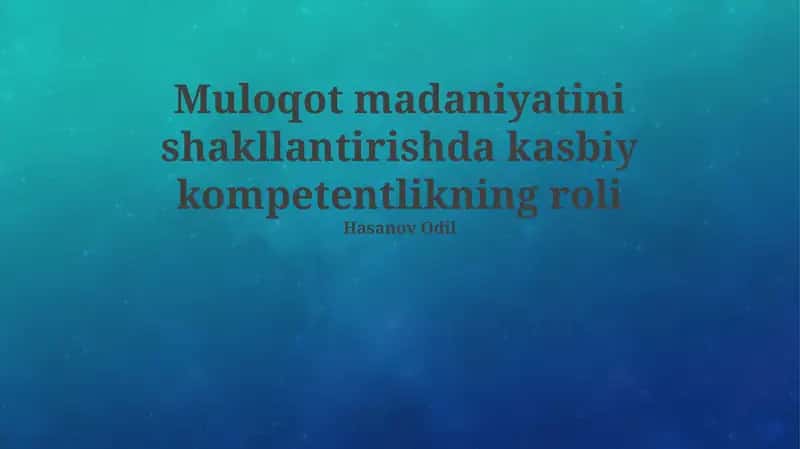 Kasbiy kompetentlik va kommunikatsiya madaniyati 1